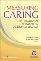 Measuring caring : international research on Caritas as healing  Cover Image