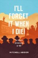 I'll forget it when I die! : the Bisbee deportation of 1917  Cover Image