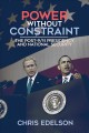 Power without constraint : the post-9/11 presidency and national security  Cover Image