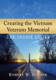 Creating the Vietnam Veterans Memorial : the inside story  Cover Image