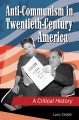 Anti-communism in twentieth-century America : a critical history  Cover Image
