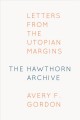 The Hawthorn archive : letters from the Utopian margins  Cover Image