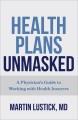 Health plans unmasked : a physician's guide to working with health insurers  Cover Image