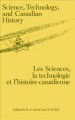 Science, technology, and Canadian history = Les sciences, la technologie et l'histoire canadienne : the first Conference on the study of the history of Canadian science and technology  Cover Image