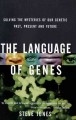The language of genes : solving the mysteries of our genetic past, present, and future  Cover Image