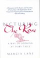 Picturing the rose : a way of looking at fairy tales  Cover Image