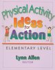 Physical activity ideas for action : elementary level  Cover Image