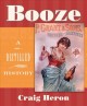 Booze : a distilled history  Cover Image
