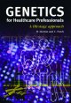 Genetics for healthcare professionals : a lifestage approach  Cover Image