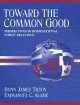 Go to record Toward the common good : perspectives in international pub...