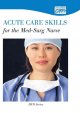 Go to record Acute Care Skills for the Med/Surg nurse