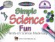 Simple science fun : hands-on science made easy  Cover Image